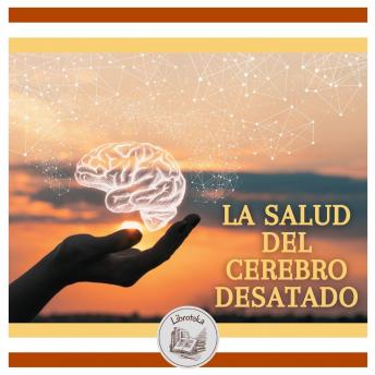 [Spanish] - La Salud Del Cerebro Desatado