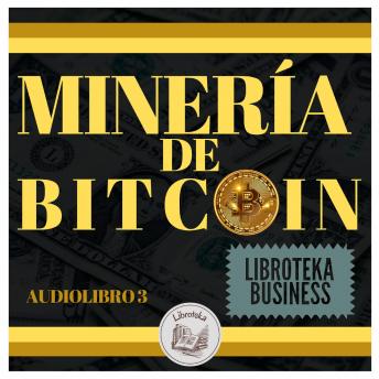 [Spanish] - Minería De Bitcoin: Audiolibro 3