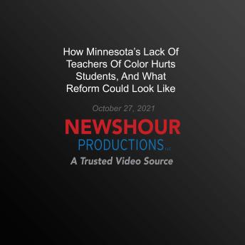 How Minnesota's Lack Of Teachers Of Color Hurts Students, And What Reform Could Look Like