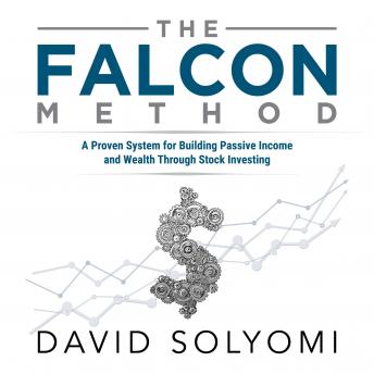 The FALCON Method: A Proven System for Building Passive Income and Wealth Through Stock Investing