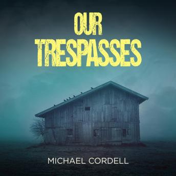 Our Trespasses: A Paranormal Thriller
