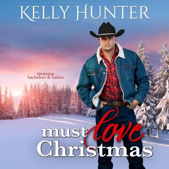 Must Love Christmas: Montana Bachelors and Babies, Book 3