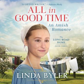 All in Good Time: An Amish Romance: The Long Road Home, Book 3