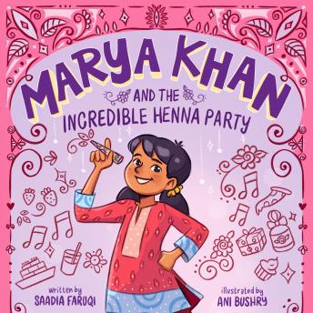 Marya Khan and the Incredible Henna Party: Marya Khan, Book 1