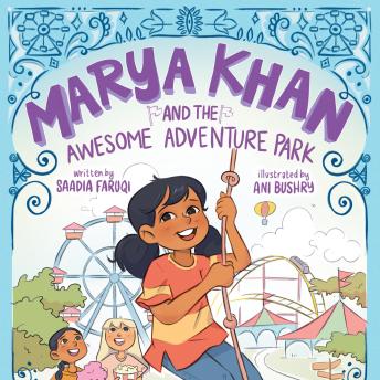 Marya Khan and the Awesome Adventure Park: Marya Khan, Book 4