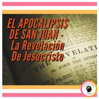[Spanish] - EL APOCALIPSIS DE SAN JUAN: La Revelación De Jesucristo
