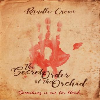 The Secret Order of the Orchid: Something is out for blood