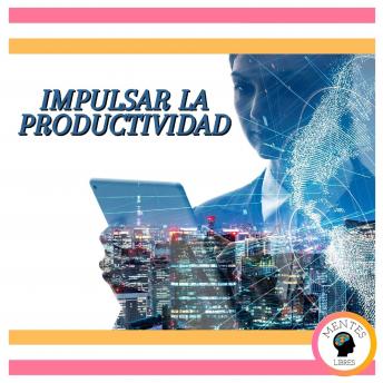 Impulsar La Productividad