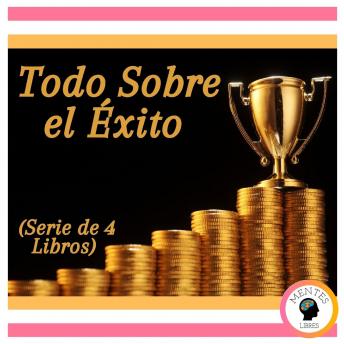 Todo Sobre el Éxito (Serie de 4 Libros)