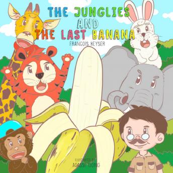 The Junglies and the Last Banana: A Junglies story