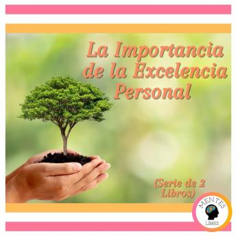 La Importancia de la Excelencia Personal (Serie de 2 Libros)