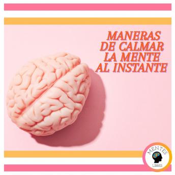 [Spanish] - Maneras de Calmar la Mente al Instante
