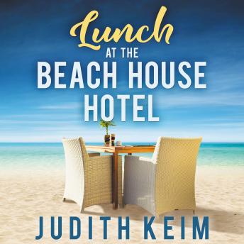 Lunch at the Beach House Hotel, Audio book by Judith Keim