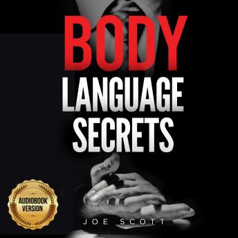 BODY LANGUAGE SECRETS: How To Analyze People | Manipulation Techniques | Influence | Persuade | Neurolinguistic Programming | Mind Control: Extended Edition