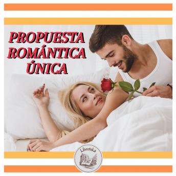 [Spanish] - PROPUESTA ROMÁNTICA ÚNICA