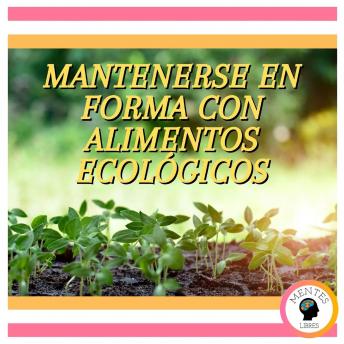[Spanish] - Mantenerse En Forma Con Alimentos Ecológicos