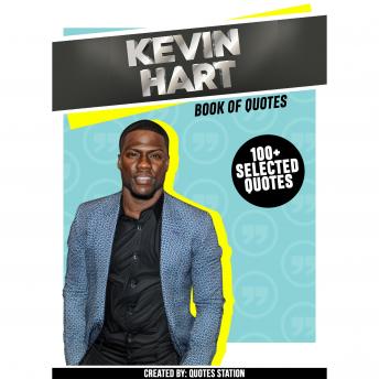 Kevin Hart: Book Of Quotes (100+ Selected Quotes)
