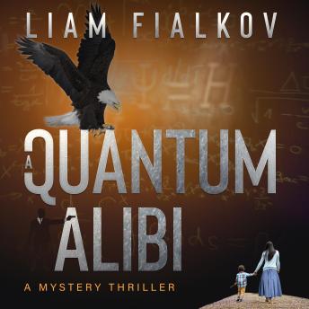 A Quantum Alibi: A Mystery Thriller