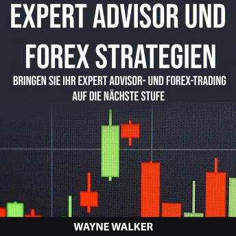 [German] - Expert Advisor und Forex Strategien: Bringen Sie Ihr Expert Advisor- und Forex-Trading auf die nächste Stufe
