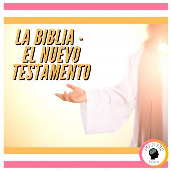 LA BIBLIA: EL NUEVO TESTAMENTO