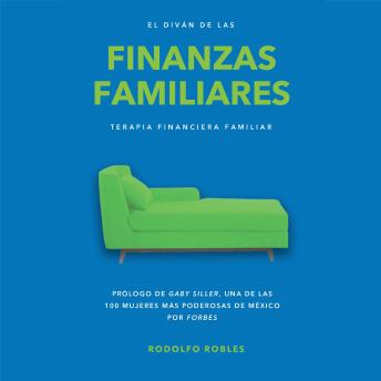 El Diván de las Finanzas Familiares: Terapia Financiera Familiar, Rodolfo Robles