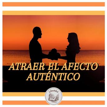 [Spanish] - ATRAER EL AFECTO AUTÉNTICO