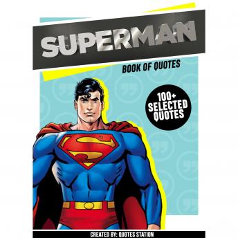Superman: Book Of Quotes (100+ Selected Quotes)