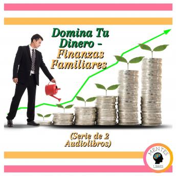 Domina Tu Dinero - Finanzas Familiares (Serie de 2 Audiolibros)