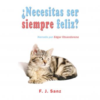 [Spanish] - ¿Necesitas ser siempre feliz?: Un libro para superar la depresión social