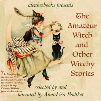 The Amateur Witch and Other Witchy Stories