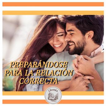 PREPARÁNDOSE PARA LA RELACIÓN CORRECTA