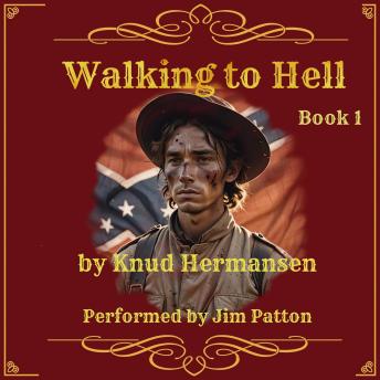 Walking to Hell: The Story of a Confederate Soldier
