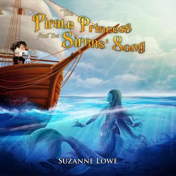 The Pirate Princess and the Sirens' Song: Book Two