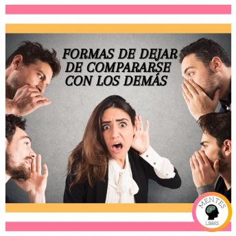 Formas de dejar de compararse con los demás