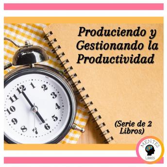 Produciendo y Gestionando la Productividad (Serie de 2 Libros)