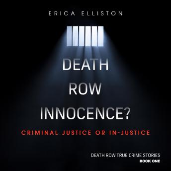 Death Row Innocence?: Criminal Justice or In-Justice?, Audio book by Erica Elliston