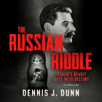The Russian Riddle:: Stalin's Deadly Date with Destiny
