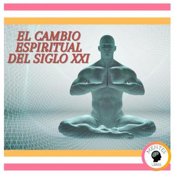 El Cambio Espiritual Del Siglo XXI