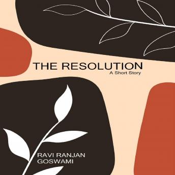 Resolution, Audio book by Ravi Ranjan Goswami