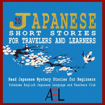 20 Japanese Short Stories for Travelers and Learners Read Japanese Mystery Stories for Beginners, Audio book by Christian Tamaka Pedersen