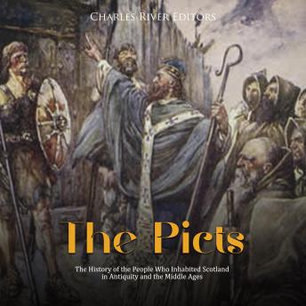Picts: The History of the People Who Inhabited Scotland in Antiquity and the Middle Ages, Audio book by Charles River Editors 