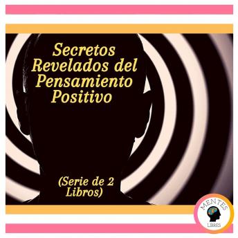 Secretos Revelados del Pensamiento Positivo (Serie de 2 Libros)