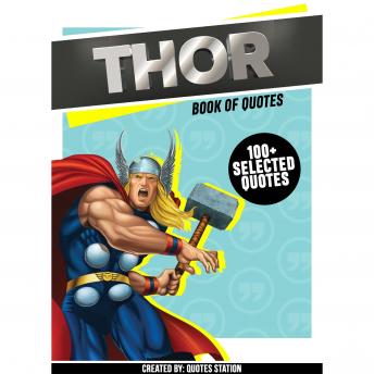 Thor: Book Of Quotes (100+ Selected Quotes)