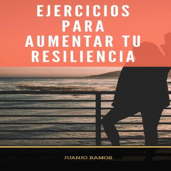 [Spanish] - Ejercicios para aumentar tu resiliencia