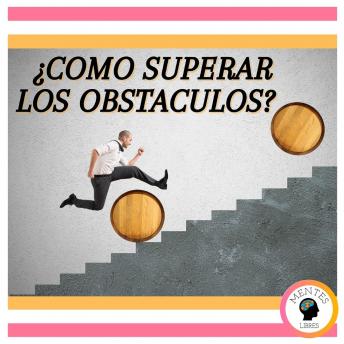 ¿Cómo superar los obstáculos?