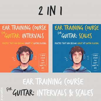 Ear Training Course for Guitar: Intervals & Scales | Practice that and become great at guitar playing | A music lesson you don't want to miss