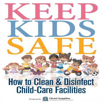 Keep Kids Safe: How to Clean and Disinfect Child-Care Facilities