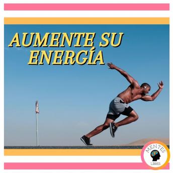 Aumente Su Energía