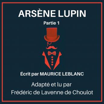 Download Arsène Lupin - Partie 1: Adapted for French learners - In useful French words for conversation - French Intermediate by Maurice Leblanc