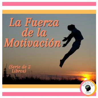 La Fuerza de la Motivación (Serie de 2 Libros)